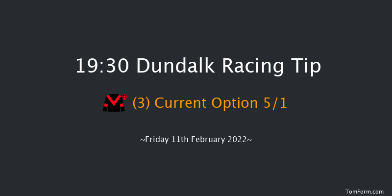 Dundalk 19:30 Stakes 6f Fri 4th Feb 2022