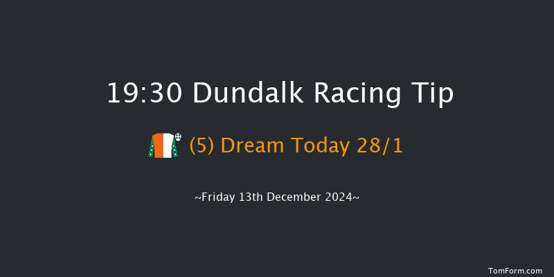 Dundalk  19:30 Handicap 6f Wed 11th Dec 2024