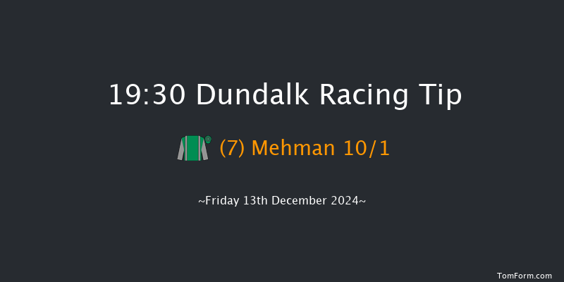 Dundalk  19:30 Handicap 6f Wed 11th Dec 2024