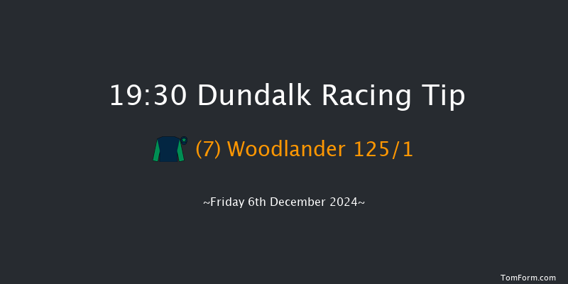 Dundalk  19:30 Maiden 11f Wed 4th Dec 2024