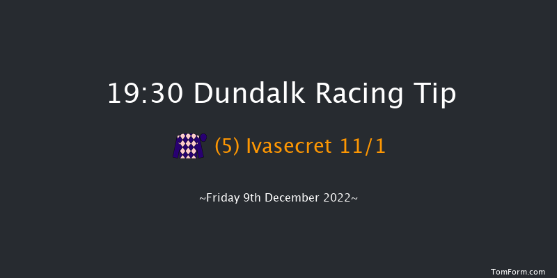 Dundalk 19:30 Handicap 6f Wed 7th Dec 2022