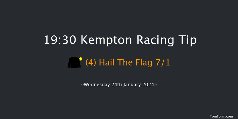 Kempton  19:30 Maiden (Class
5) 11f Mon 22nd Jan 2024