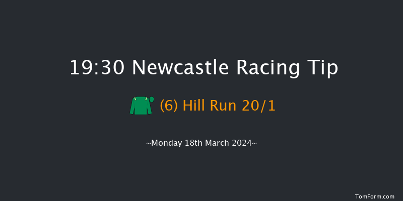 Newcastle  19:30 Stakes (Class 4) 6f Sat 16th Mar 2024