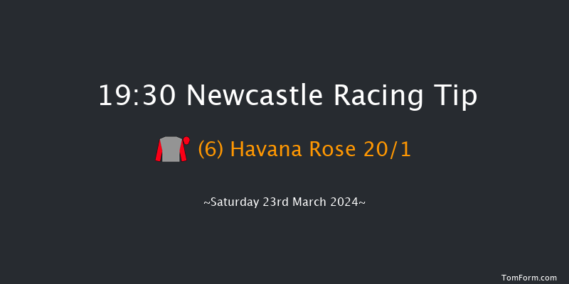 Newcastle  19:30 Handicap (Class 4) 6f Fri 22nd Mar 2024