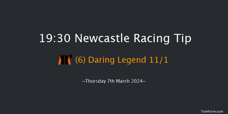 Newcastle  19:30 Handicap (Class 5) 6f Tue 5th Mar 2024