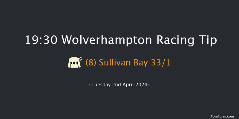 Wolverhampton  19:30 Handicap (Class 6) 16f Mon 1st Apr 2024