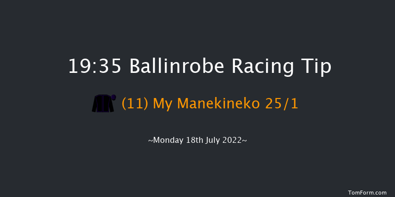 Ballinrobe 19:35 Handicap 13f Mon 20th Jun 2022