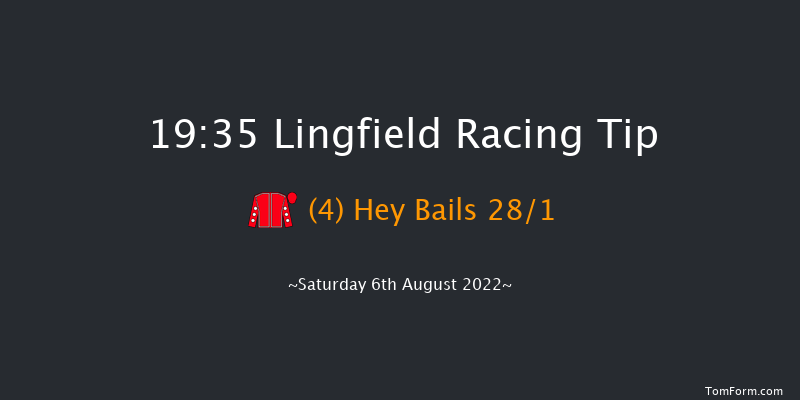 Lingfield 19:35 Maiden (Class 5) 12f Sat 30th Jul 2022