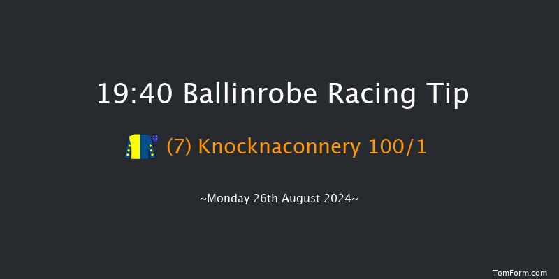 Ballinrobe  19:40 Maiden Chase 23f Mon 24th Jun 2024