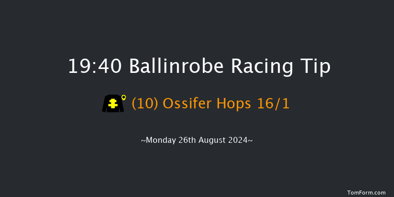 Ballinrobe  19:40 Maiden Chase 23f Mon 24th Jun 2024