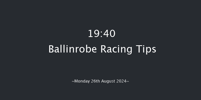 Ballinrobe  19:40 Maiden Chase 23f Mon 24th Jun 2024