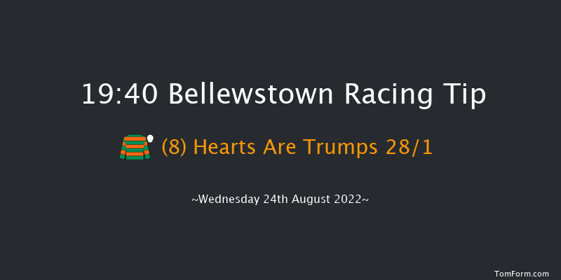 Bellewstown 19:40 Handicap 17f Tue 23rd Aug 2022