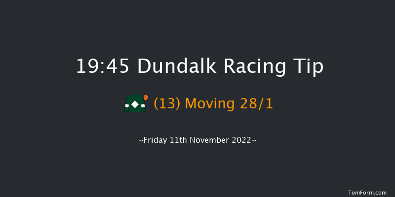 Dundalk 19:45 Handicap 12f Wed 9th Nov 2022