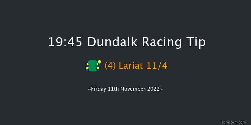 Dundalk 19:45 Handicap 12f Wed 9th Nov 2022