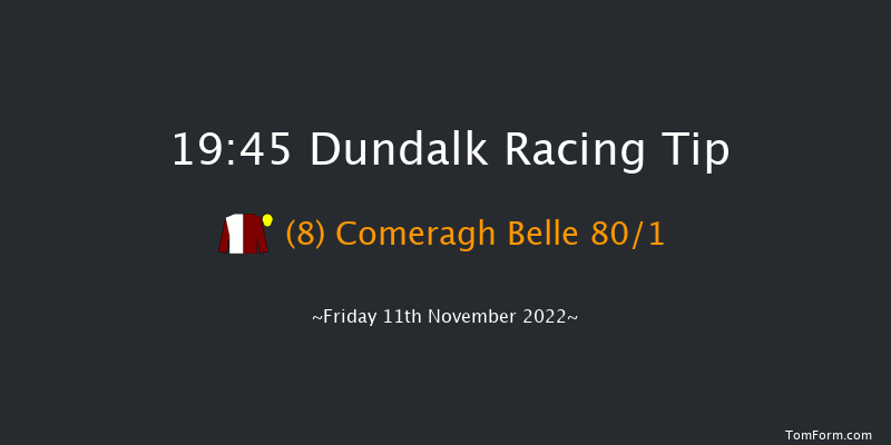 Dundalk 19:45 Handicap 12f Wed 9th Nov 2022