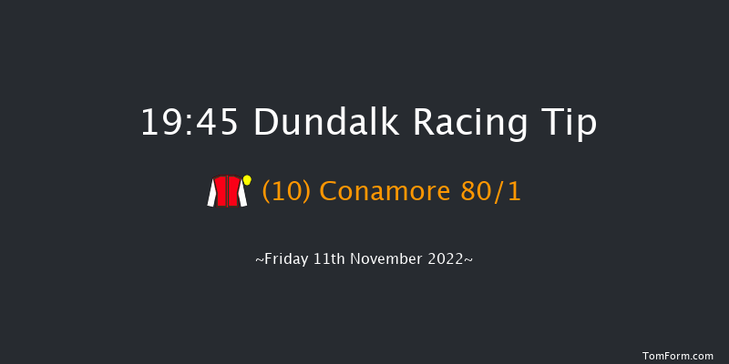 Dundalk 19:45 Handicap 12f Wed 9th Nov 2022