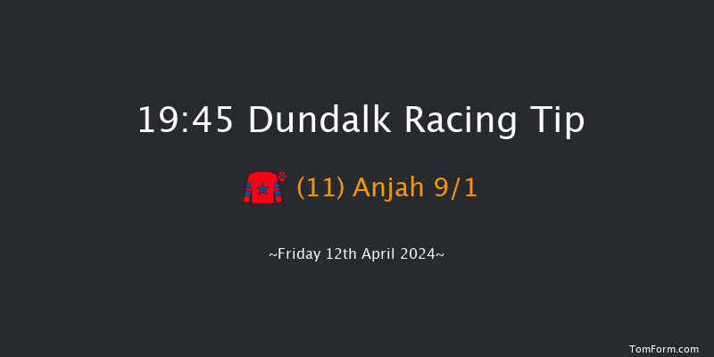 Dundalk  19:45 Handicap 11f Fri 5th Apr 2024