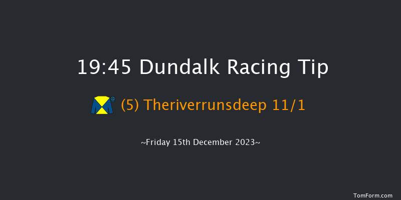 Dundalk 19:45 Handicap 6f Wed 13th Dec 2023