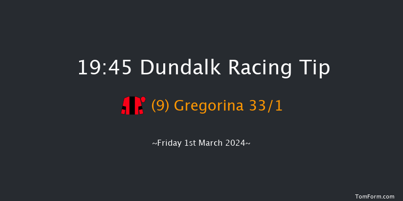 Dundalk  19:45 Handicap 8f Fri 23rd Feb 2024