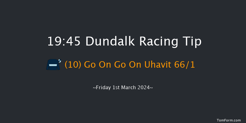 Dundalk  19:45 Handicap 8f Fri 23rd Feb 2024