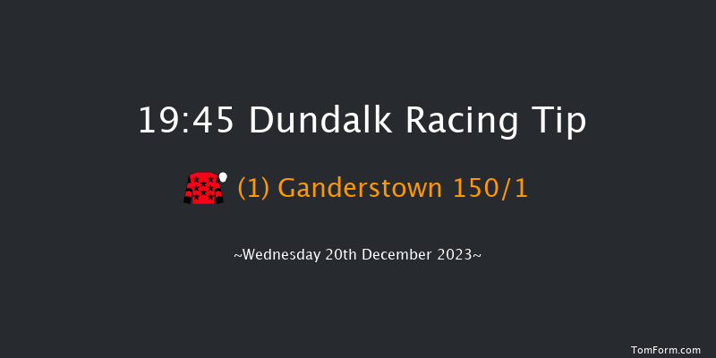 Dundalk 19:45 Maiden 12f Fri 15th Dec 2023