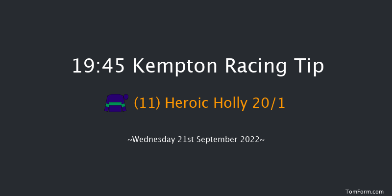 Kempton 19:45 Handicap (Class 6) 12f Fri 16th Sep 2022