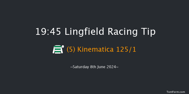 Lingfield  19:45 Maiden (Class 5) 7f Tue 4th Jun 2024