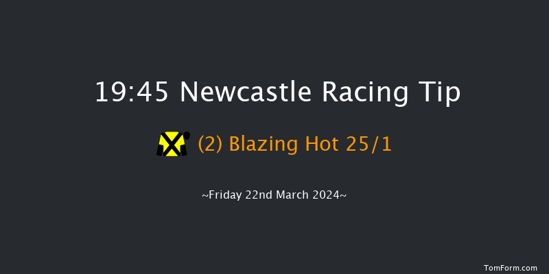 Newcastle  19:45 Handicap (Class 6) 5f Mon 18th Mar 2024