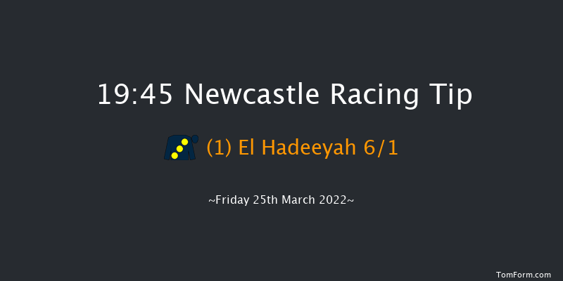 Newcastle 19:45 Handicap (Class 4) 5f Sat 19th Mar 2022