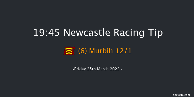 Newcastle 19:45 Handicap (Class 4) 5f Sat 19th Mar 2022