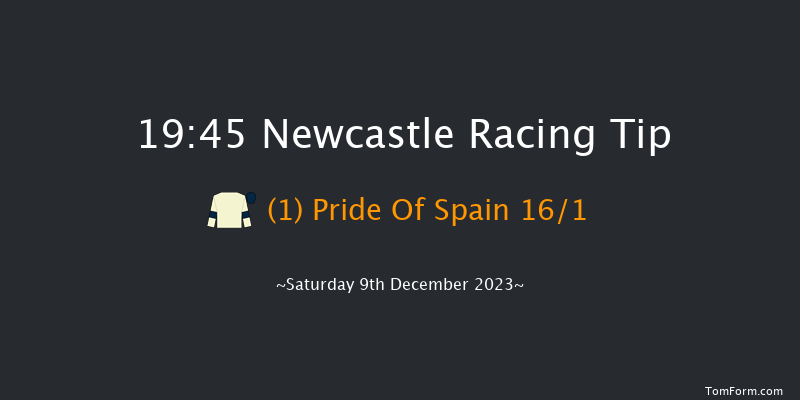 Newcastle 19:45 Handicap (Class 6) 6f Fri 8th Dec 2023