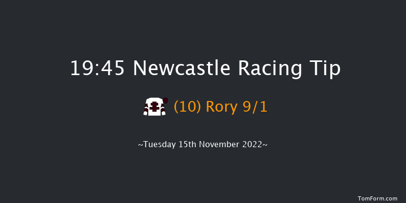 Newcastle 19:45 Handicap (Class 4) 6f Fri 11th Nov 2022