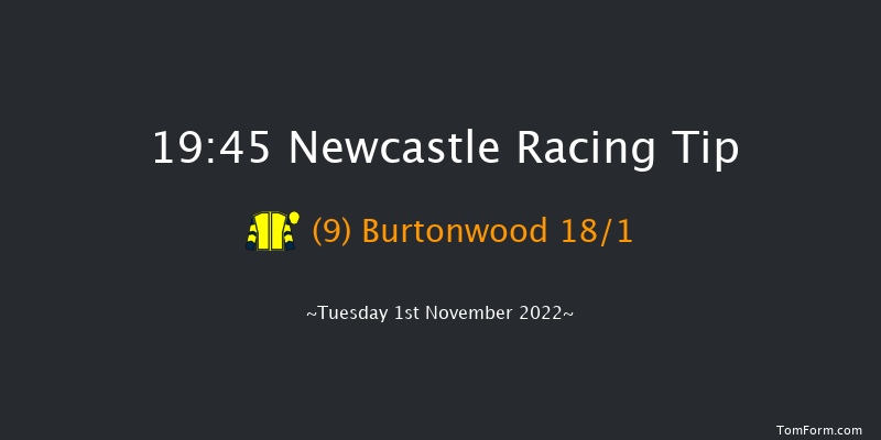 Newcastle 19:45 Handicap (Class 6) 6f Tue 25th Oct 2022