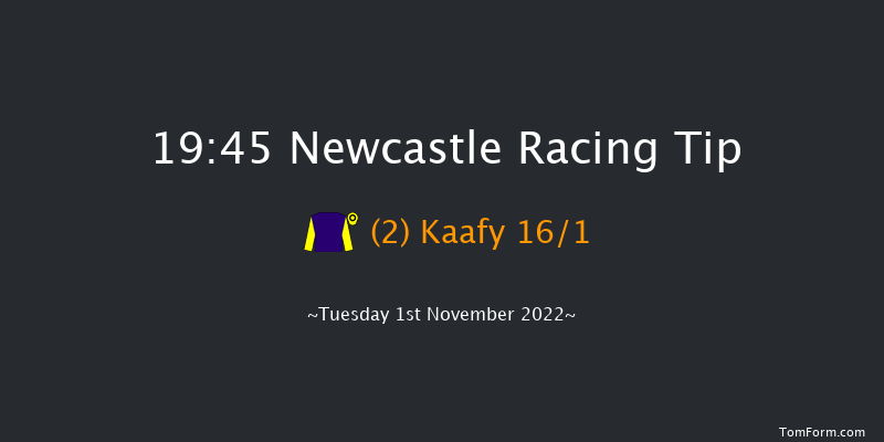 Newcastle 19:45 Handicap (Class 6) 6f Tue 25th Oct 2022