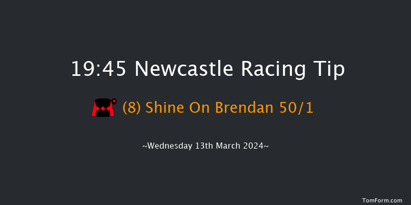 Newcastle  19:45 Handicap (Class 5) 8f Tue 12th Mar 2024