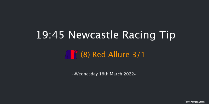 Newcastle 19:45 Handicap (Class 6) 6f Tue 15th Mar 2022