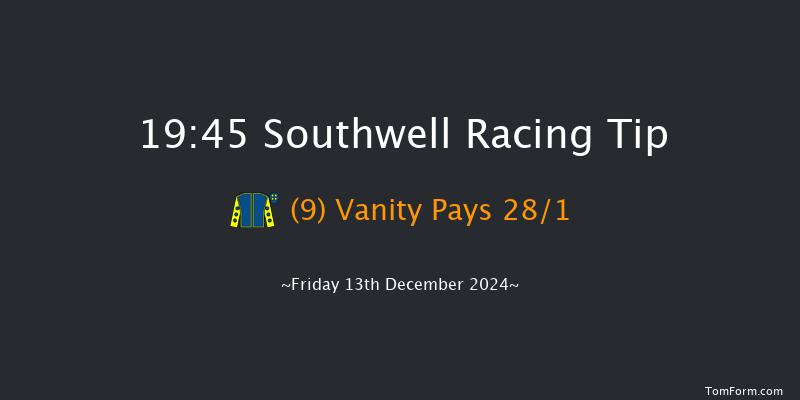 Southwell  19:45 Handicap (Class 6) 8f Tue 10th Dec 2024