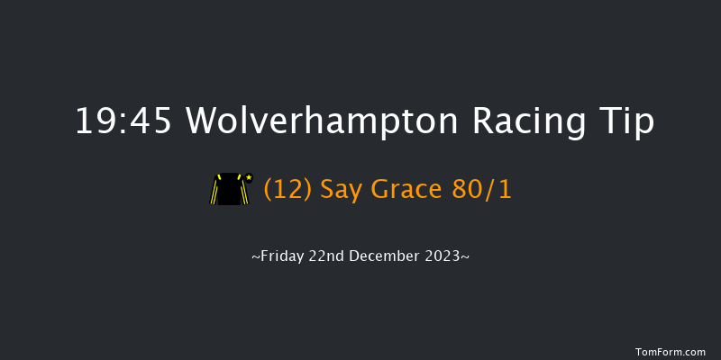 Wolverhampton 19:45 Handicap (Class 6) 7f Tue 19th Dec 2023