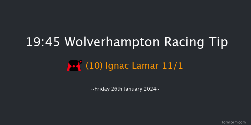 Wolverhampton  19:45 Handicap (Class 6) 6f Fri 12th Jan 2024