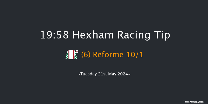 Hexham  19:58 Maiden Hurdle (Class
4) 20f Sat 11th May 2024