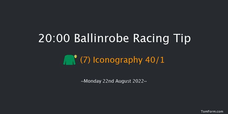 Ballinrobe 20:00 NH Flat Race 16f Mon 8th Aug 2022