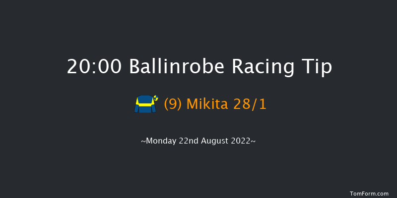 Ballinrobe 20:00 NH Flat Race 16f Mon 8th Aug 2022