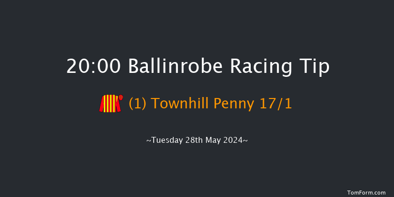 Ballinrobe  20:00 Handicap Hurdle 22f Mon 27th May 2024