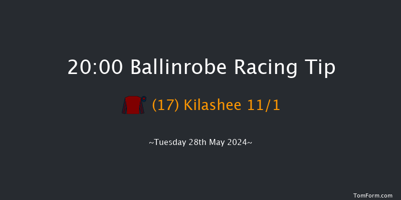 Ballinrobe  20:00 Handicap Hurdle 22f Mon 27th May 2024