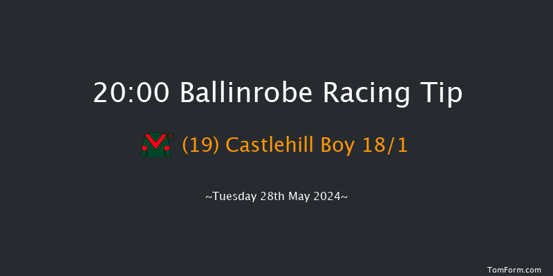 Ballinrobe  20:00 Handicap Hurdle 22f Mon 27th May 2024