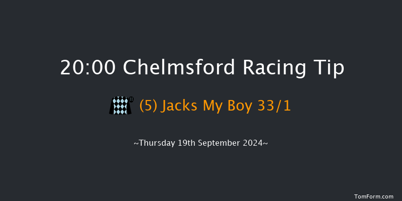 Chelmsford  20:00 Maiden (Class 5) 8f Sat 31st Aug 2024