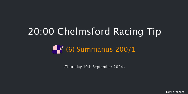 Chelmsford  20:00 Maiden (Class 5) 8f Sat 31st Aug 2024