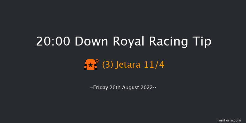 Down Royal 20:00 NH Flat Race 17f Fri 22nd Jul 2022