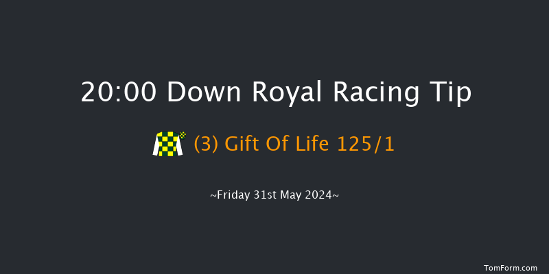 Down Royal  20:00 Maiden 10f Mon 6th May 2024