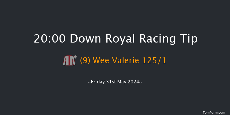 Down Royal  20:00 Maiden 10f Mon 6th May 2024